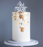 "Add Your Own Sass" Cake Topper