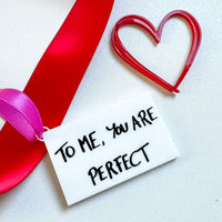To me, you are prefect - acrylic tag - design as shown