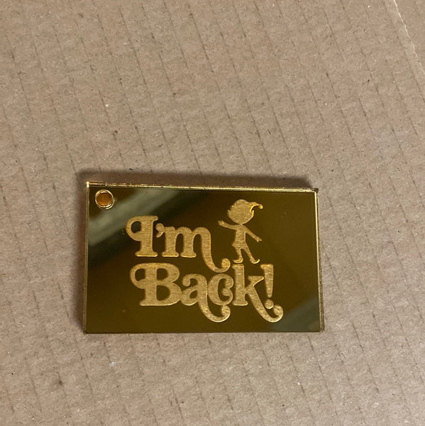 ‘I’m back’ engraved tag with elf